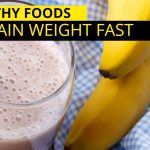 The 20 Best Healthy Foods to Gain Weight Fast