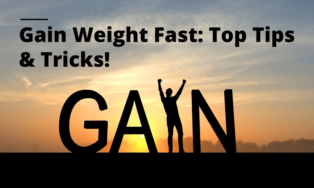 Tips for Better Weight Gain
