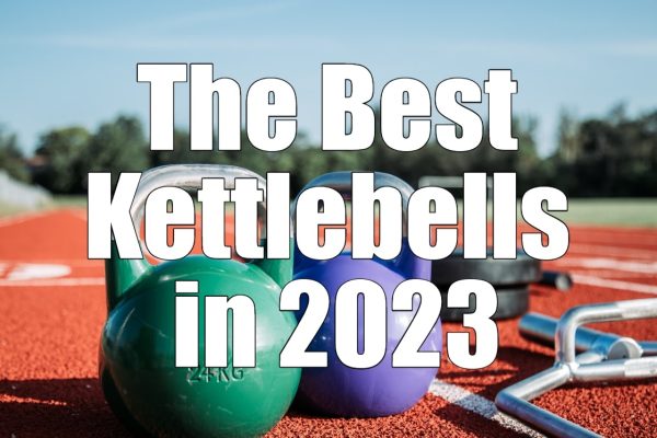 The Best Kettlebells in 2023
