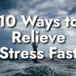 10 Ways to Relieve Stress Fast