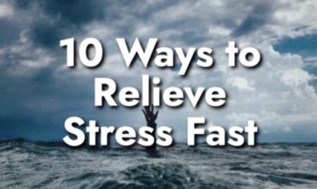 10 Ways to Relieve Stress Fast